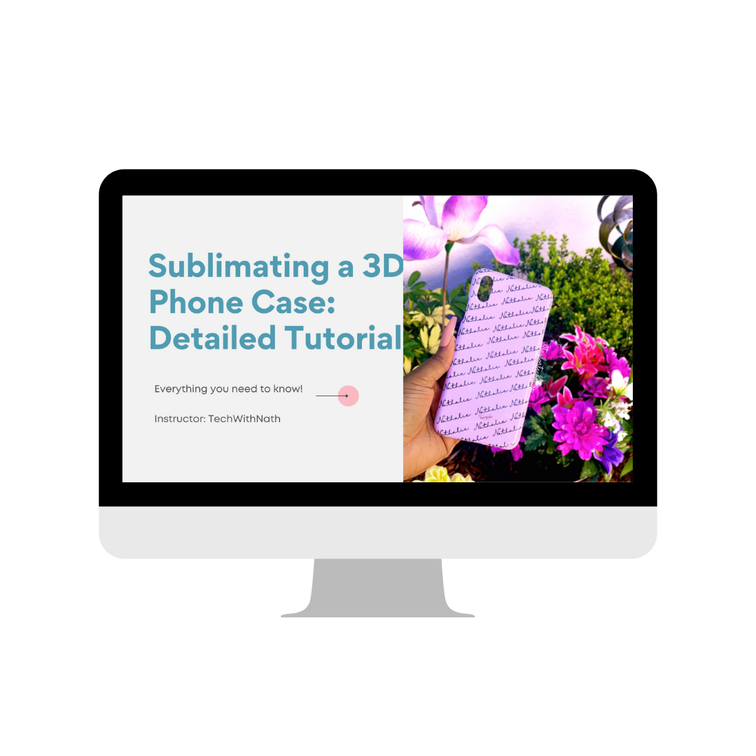 3D Phone Case Sublimation Course - TaylorTechShop LLC