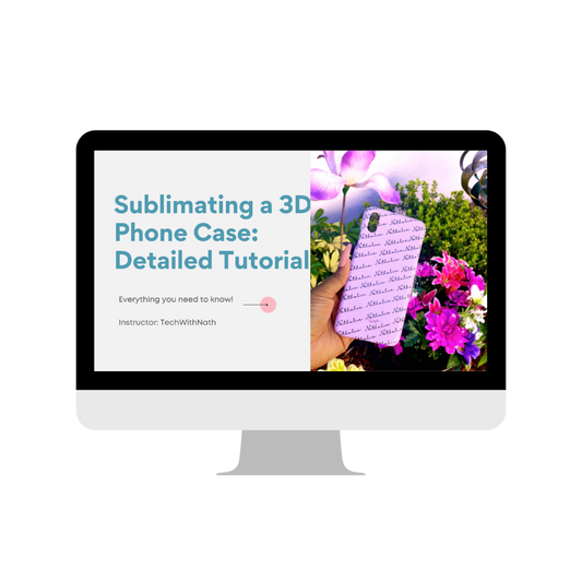 3D Phone Case Sublimation Course - TaylorTechShop LLC