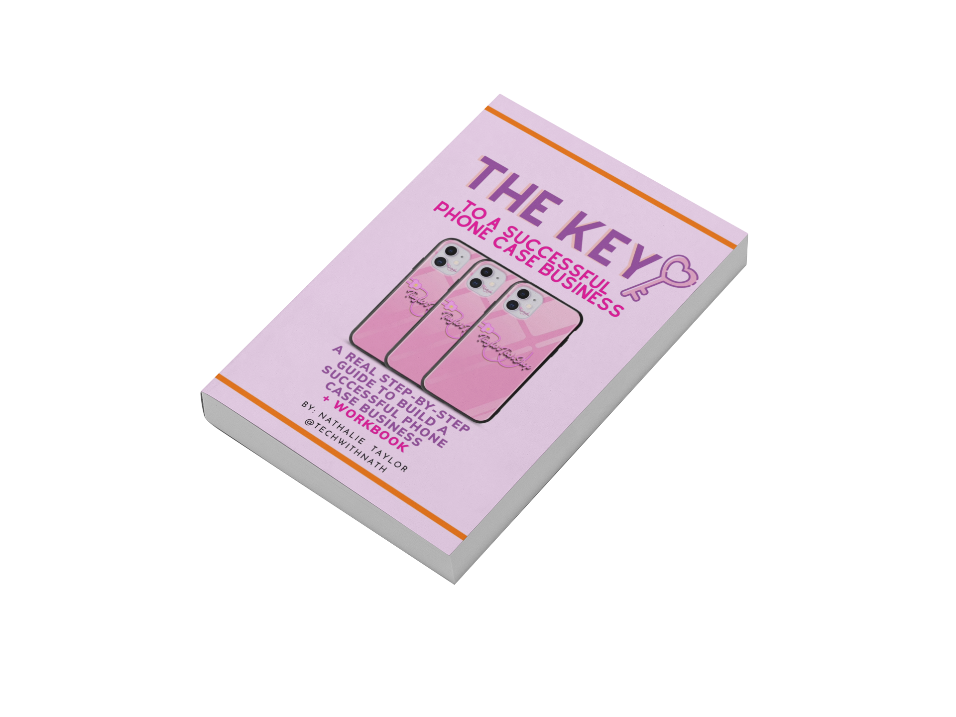 The Key to Start a Successful Phone Case Business E-book - TaylorTechShop LLC